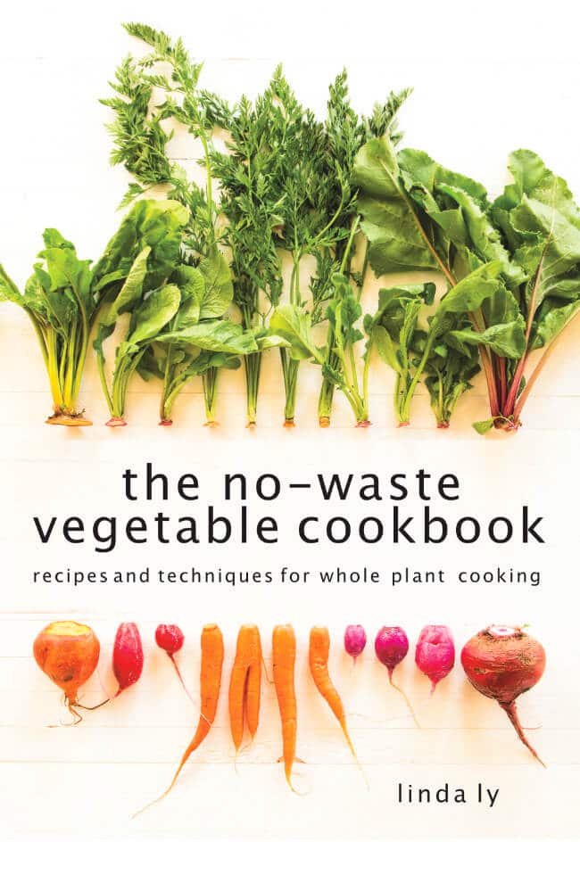 The No-Waste Vegetable Cookbook by Linda Ly